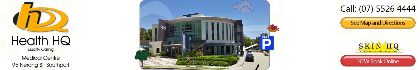 Health HQ General Practice Medicine and Travel Medicine Nerang St Southport Phone 5526 4444 Health HQ General Practice Medicine and Travel Medicine Nerang St. Southport